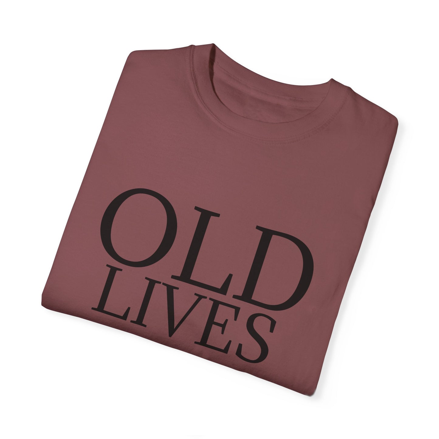 "OLD LIVES MATTER" Unisex Garment-Dyed T-shirt