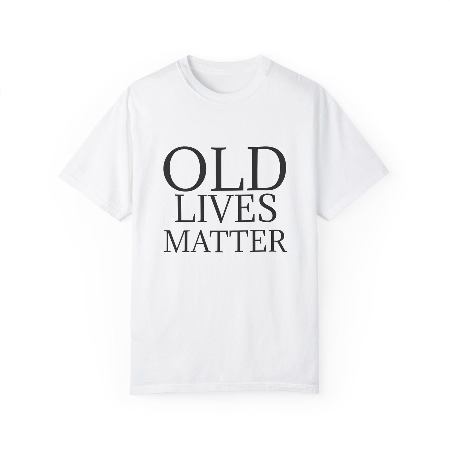 "OLD LIVES MATTER" Unisex Garment-Dyed T-shirt