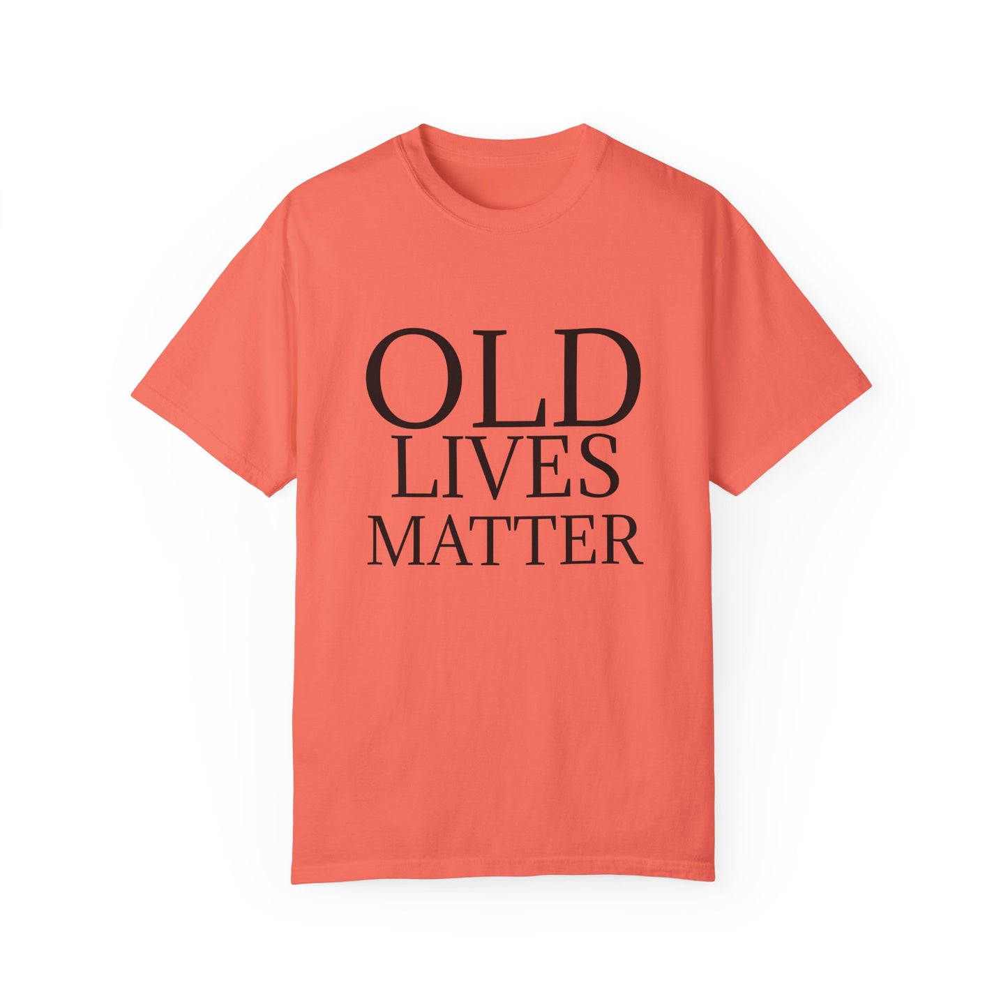 "OLD LIVES MATTER" Unisex Garment-Dyed T-shirt