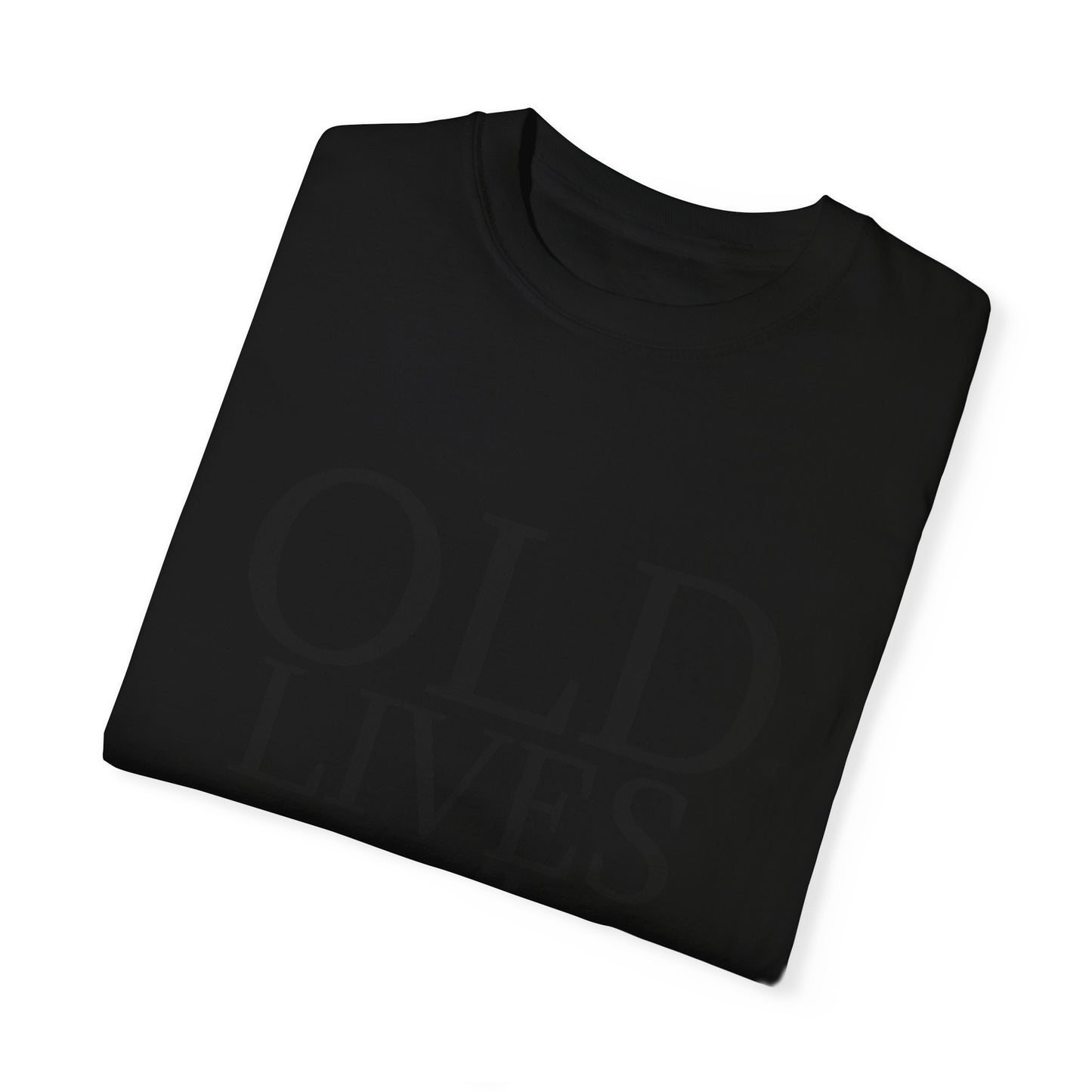 "OLD LIVES MATTER" Unisex Garment-Dyed T-shirt