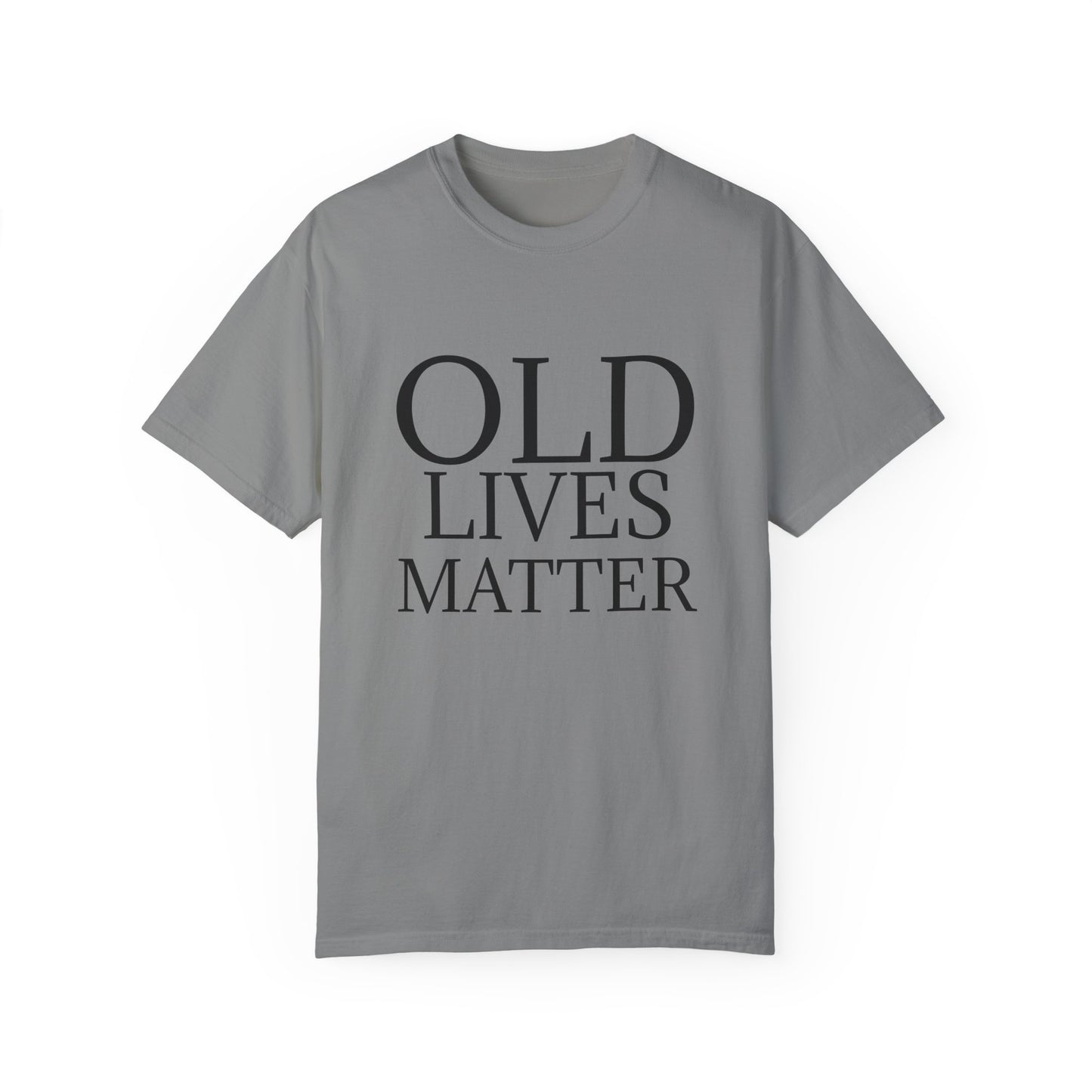 "OLD LIVES MATTER" Unisex Garment-Dyed T-shirt