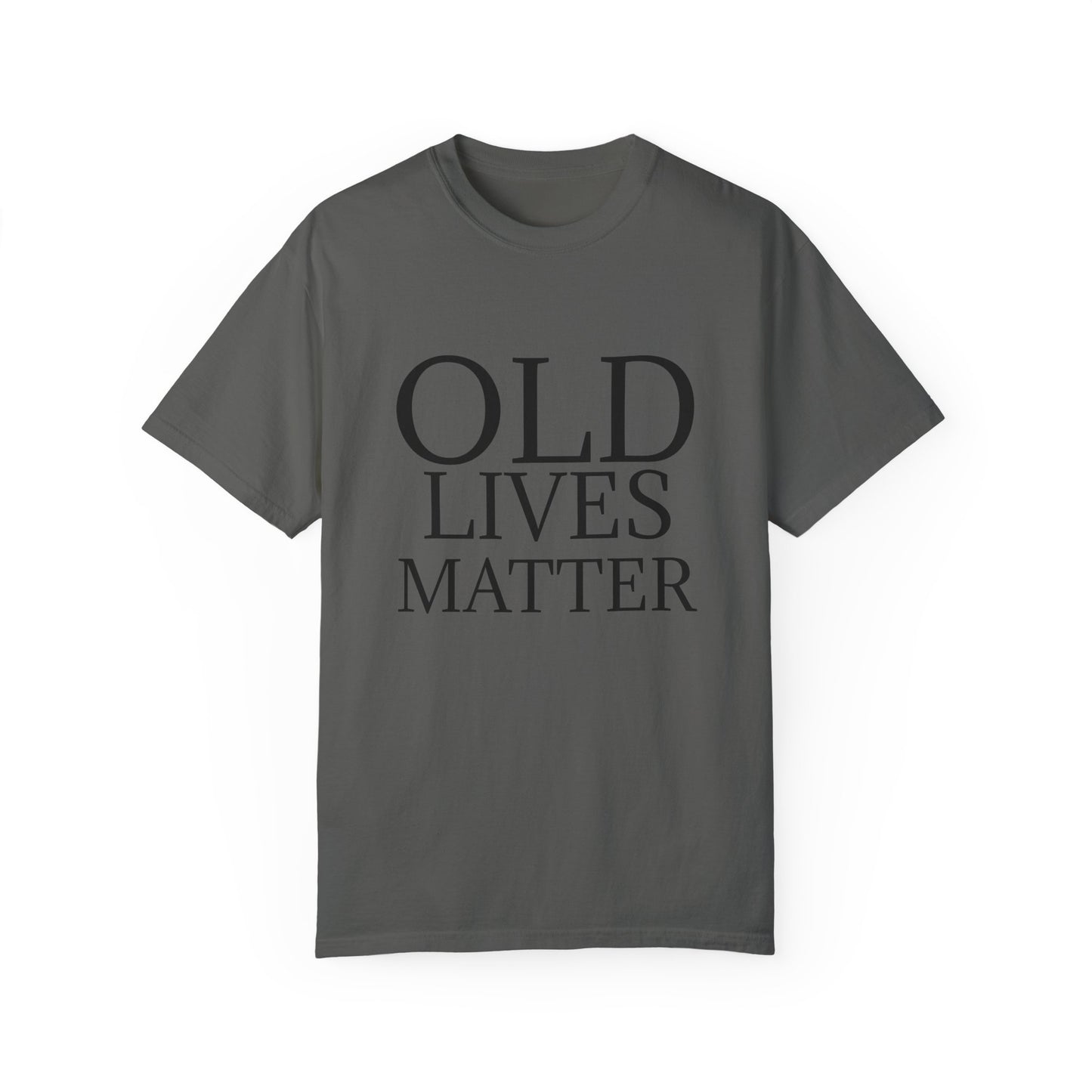 "OLD LIVES MATTER" Unisex Garment-Dyed T-shirt